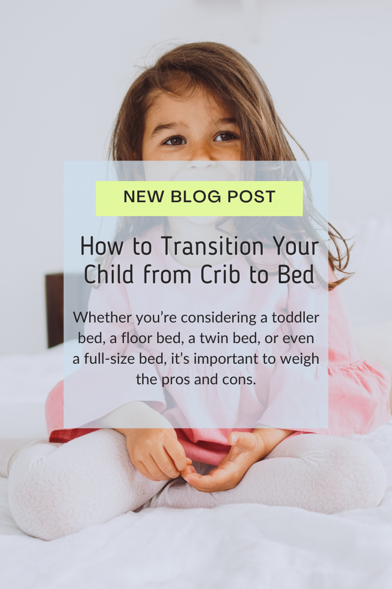 How to Transition Your Child from Crib to Bed: Pros and Cons of Different Options