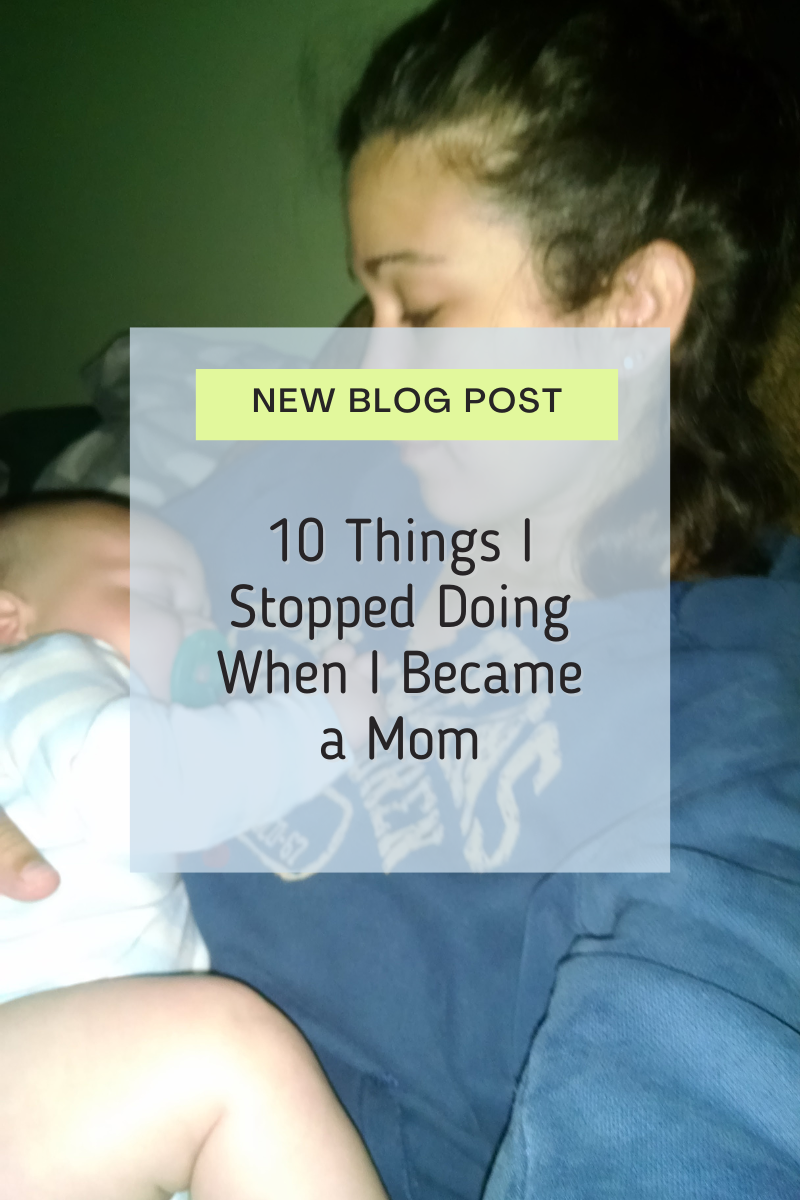 10 Things I Stopped Doing When I Became a Mom