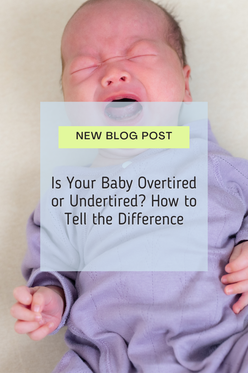 Is Your Baby Overtired or Undertired? How to Tell the Difference